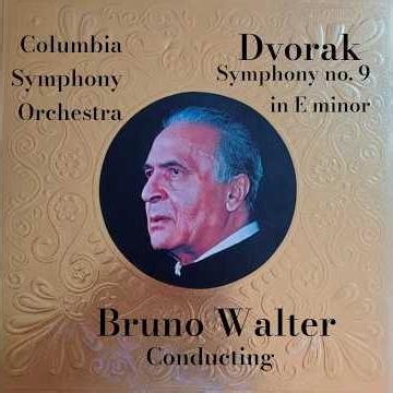 Bruno Walter conducting / Columbia Symphony Orchestra: Dvorak (Symphony No. 9 in E minor)