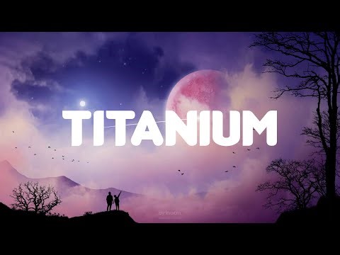 Titanium (Lyrics) David Guetta ft. Sia