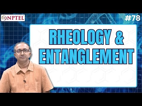 #78 Rheology & Entanglement | Polymers Concepts, Properties, Uses & Sustainability