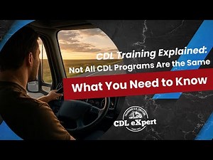 CDL Training Explained: Not All Programs Are the Same — What You Need to Know