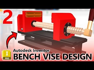 Autodesk Inventor - Design & Assembly of a Bench Vise - Part 2