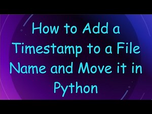 How to Add a Timestamp to a File Name and Move it in Python