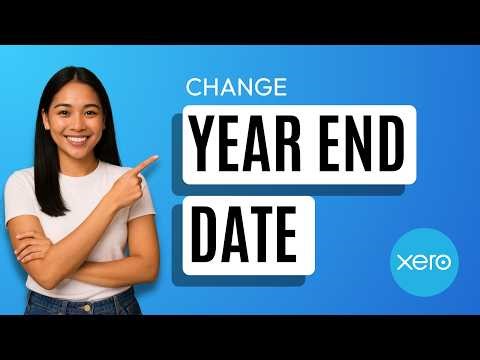How to Change Year End Date in Xero [Quick Guide]