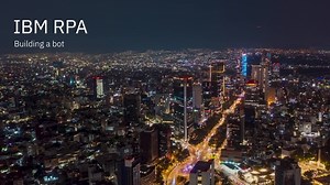 How to Build An IBM RPA Bot