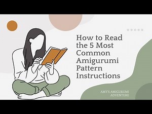 How to Read the 5 Most Common Amigurumi Pattern Instructions