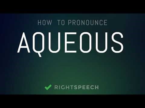 Aqueous - How to pronounce Aqueous