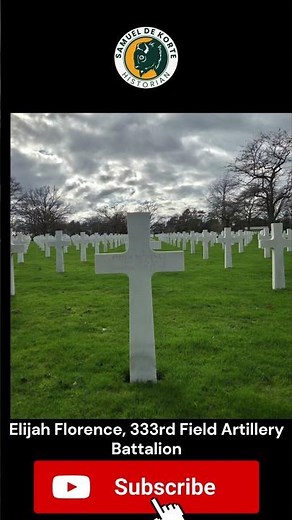 Elijah Florence, 333rd Field Artillery Battalion, Lorraine American Cemetery and Memorial, St. Avold