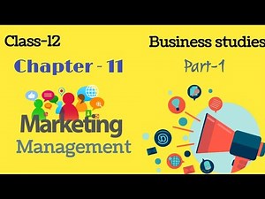 Marketing management Class 12 | Part-1 | Class 12 business studies | Chapter-11 | animated |