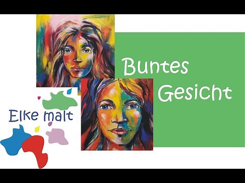 Elke malt - buntes Gesicht mit Acrylfarbe