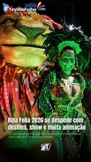 Riba Folia 2026 se despede com desfile, show e muita animação