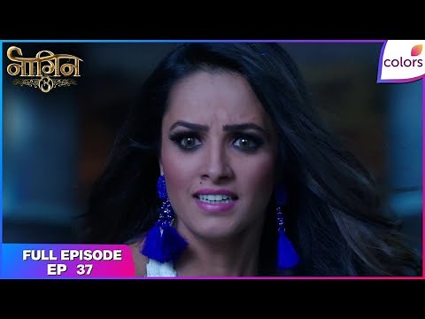 Naagin S3 | Full Episode Ep. 37 | Vish eyeing the Naagmani? | Colors TV