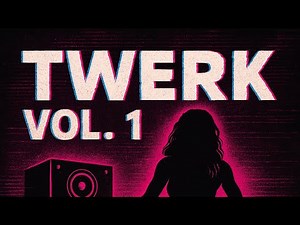 TWERK VOL. 1 | Booty Bounce Bangers by KEFA