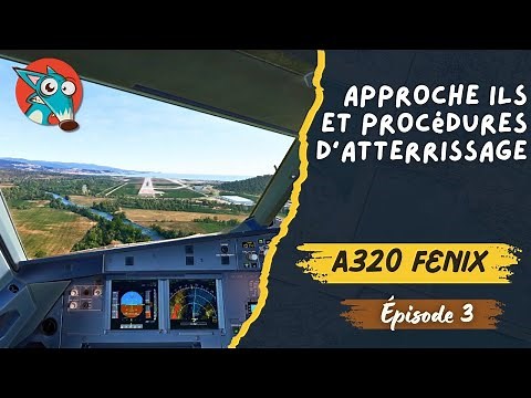 [Tuto A320 FENIX Block 2] Approche ILS et procédures après l'atterrissage - MSFS2020 - Épisode 3