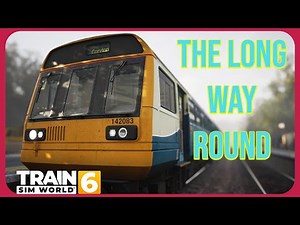 The Long Way Round (TfW Class 142 Scenario) - Train Sim World 6
