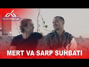 Sarp va Mert "Ichkarida" seriali haqida hamda o'zaro hayotiy suhbat