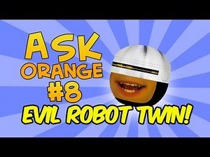 Annoying Orange - Ask Orange #8: Evil Robot Twin