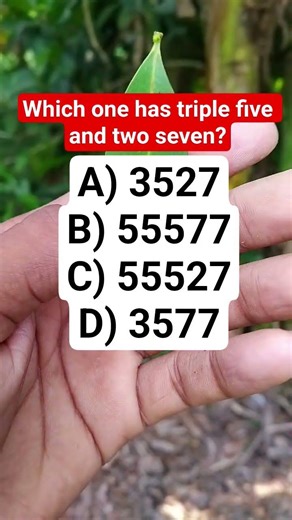 Which one has triple five and two seven? #brainteaser