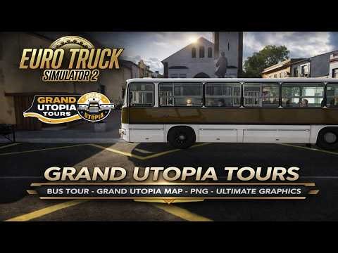 EURO TRUCK SIMULATOR 2 - GRAND UTOPIA TOURS #1 - First in a series of bus drives in the GU Map #ets2