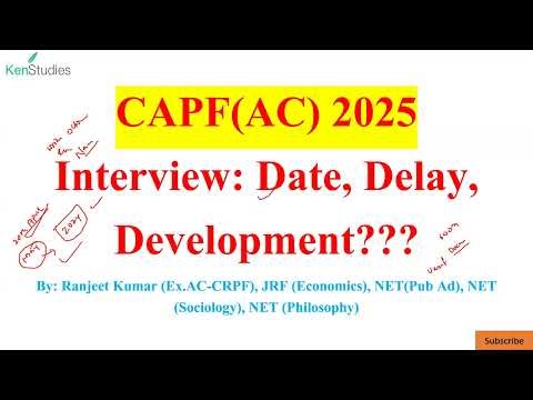 CAPF(AC) 2025 Interview: Date?? Delay ?? Development??t