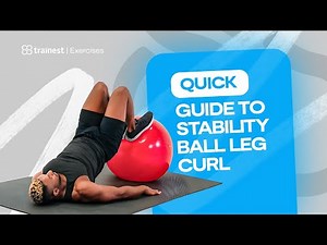 Quick Guide to Stability Ball Leg Curl