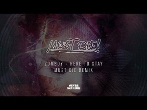 Zomboy - Here To Stay (MUST DIE! Remix)