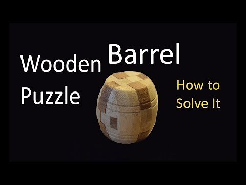 Wooden Barrel Puzzle - How to Solve It!