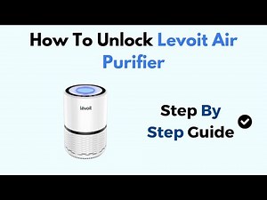 How To Unlock Levoit Air Purifier