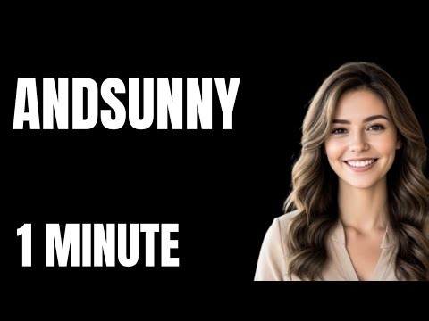 The Ultimate andSunny Tutorial From Zero to Pro in 1 Minute