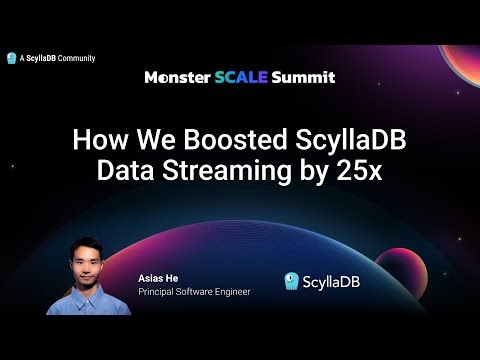 Monster Scale Summit 2025 | How We Boosted ScyllaDB Data Streaming by 25x by Asias He
