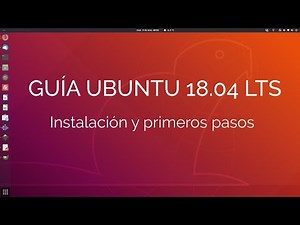 Ubuntu 18.04 LTS - Instalación y primeros pasos