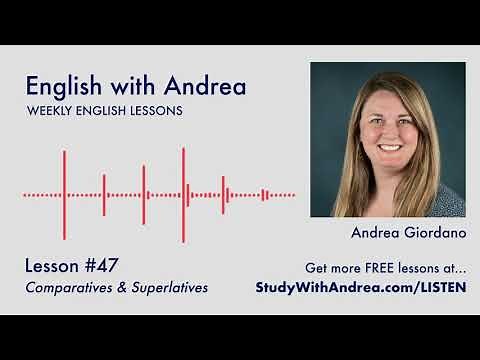 Lesson #47: Make Adjectives Stronger or Weaker with Comparative and Superlative Adjectives