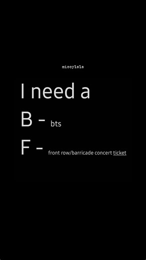 the only bf i want is bts front row ticket 🎫
