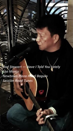 Rod Stewart — Have I Told You Lately cover by Leo Marco at Newtown Plaza Hotel Baguio