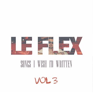 Le Flex - Songs I Wish I'd Written: Vol. 3