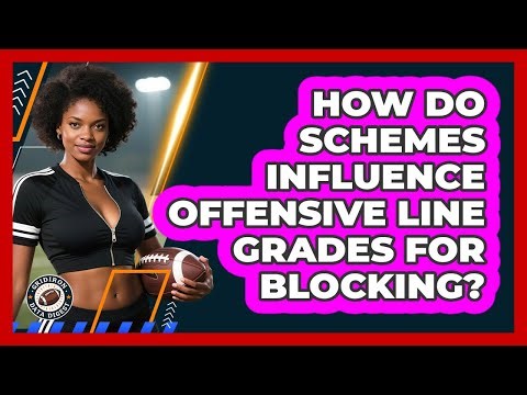 How Do Schemes Influence Offensive Line Grades For Blocking? - Gridiron Data Digest
