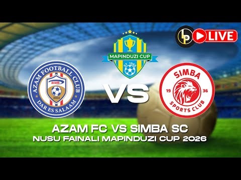 SIMBA VS AZAM- NUSU FAINALI MAPINDUZI CUP