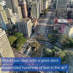 6.8K views · 35 reactions | AFRAID OF HEIGHTS? Take a look at this glass deck towering over a city in Brazil. | Cleveland 19 News | Facebook