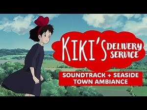Kiki's Delivery Service Music & Ambiance - Soundtrack, Studio Ghibli Music, Seaside Ambiance