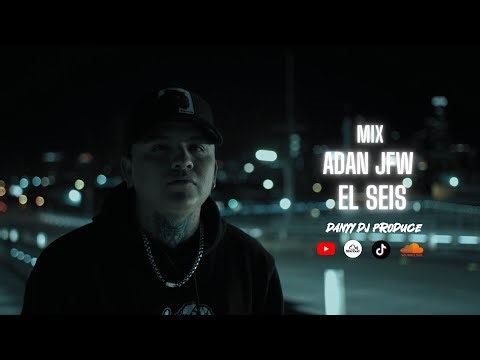 Adan Jfw Ft EL seis Mix Vol 1) Rap