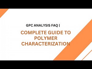 GPC Analysis FAQ: Your Complete Guide to Gel Permeation Chromatography for Polymer Characterization