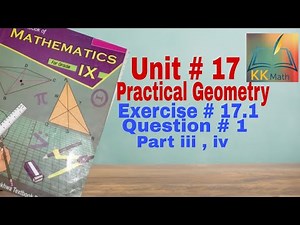 kpk board 9 class math unit 17 Practical geometry Exercise 17.1 question 1 Parts iii , iv @KK Maths