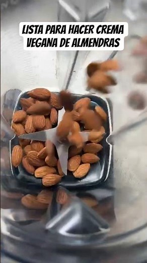 LISTA PARA HACER CREMA DE ALMENDRAS