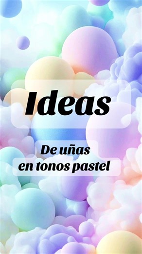Diseños de Uñas en Tonos Pastel para Inspirarte