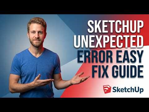 SketchUp Unexpected Error (Easy Fix Guide)