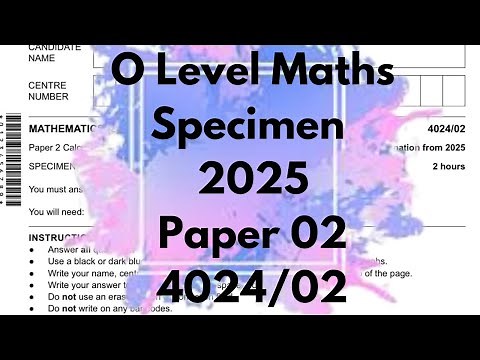 O Level MATHS SPECIMEN 2025 | PAPER 2 4024/02
