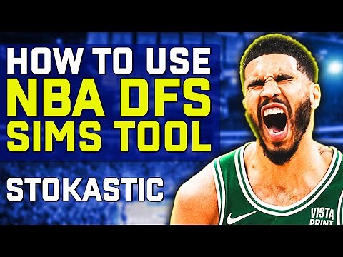 How To Use Stokastic NBA DFS Sims | How To Win At NBA DFS In 2024