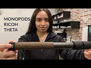 3 Monopods for RICOH THETA :Leofoto vs Manfrotto vs Koolehaoda