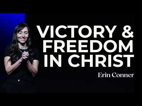 Victory & Freedom In Christ | 3.29.26 | Erin Conner