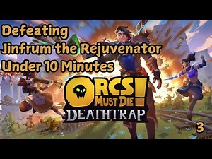 Orcs Must Die! Deathtrap I Defeating Jinfrum the Rejuvenator in Under 10 Minutes