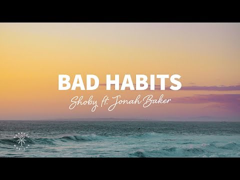 Shoby - Bad Habits (Lyrics) ft. Jonah Baker